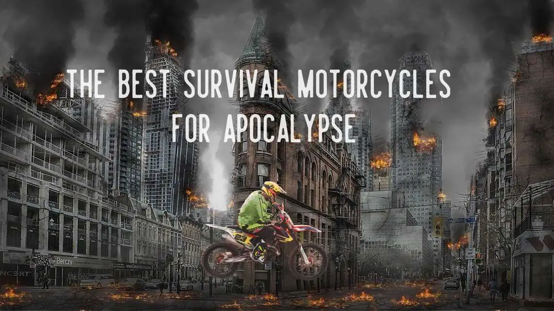 The Best Survival Motorcycles for Apocalypse
