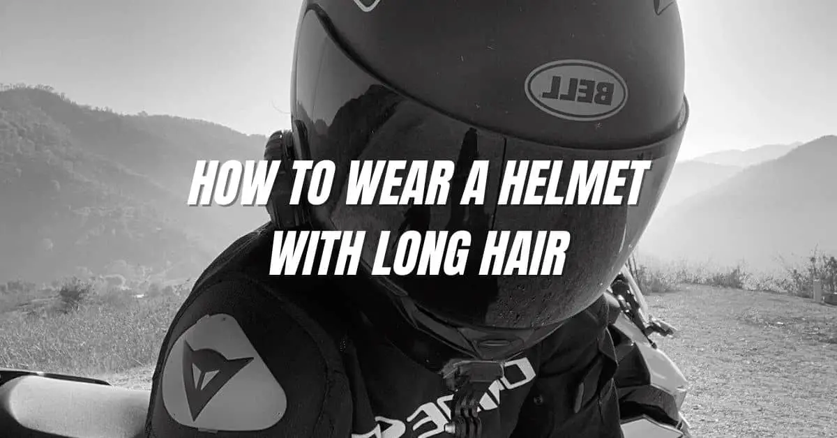 How to Wear a Helmet with Long Hair (Proven Tips & Tricks) » SuperBike  Newbie