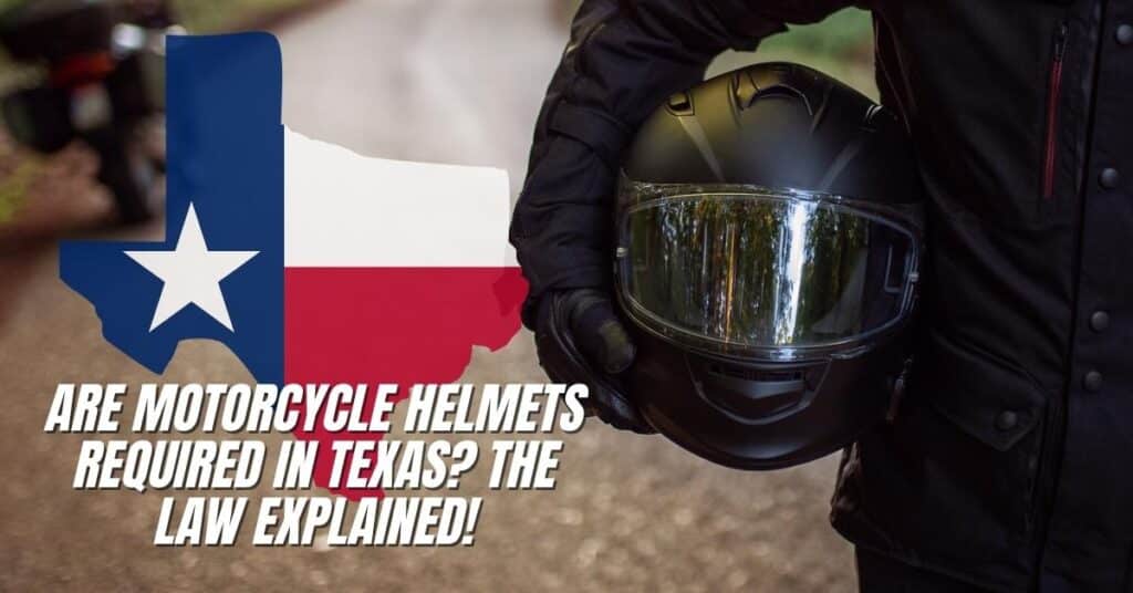 Are Motorcycle Helmets Required in Texas? The LAW explained
