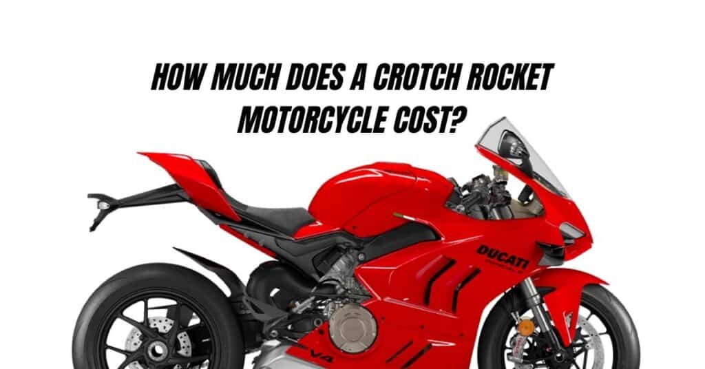 How Much Does a Crotch Rocket Motorcycle Cost? Pictures with Actual