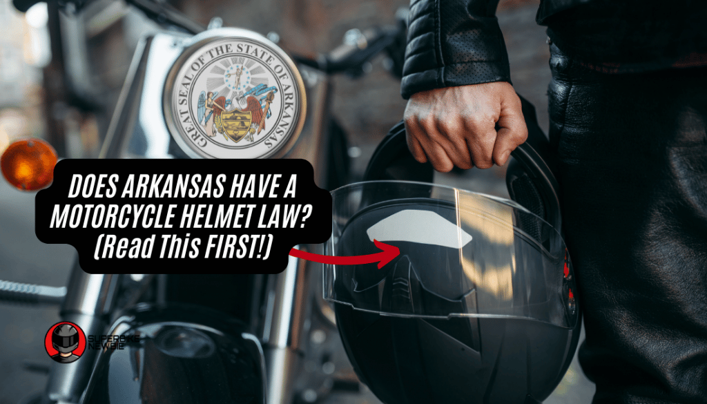 Does Arkansas Have A Motorcycle Helmet Law? (Read This FIRST!) » SuperBike Newbie