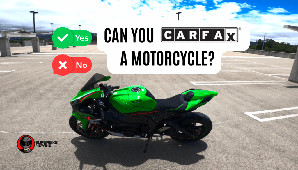 Can You Carfax A Motorcycle? (YES but NOT Without Knowing The