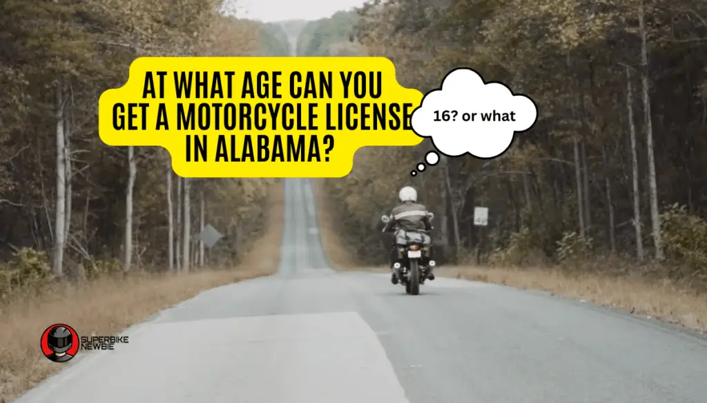 At What Age Can You Get A Motorcycle License In Alabama? (READ BEFORE