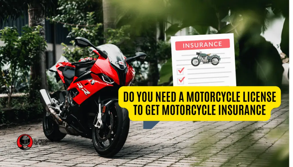 Do You Need A Motorcycle License To Get A Motorcycle Insurance