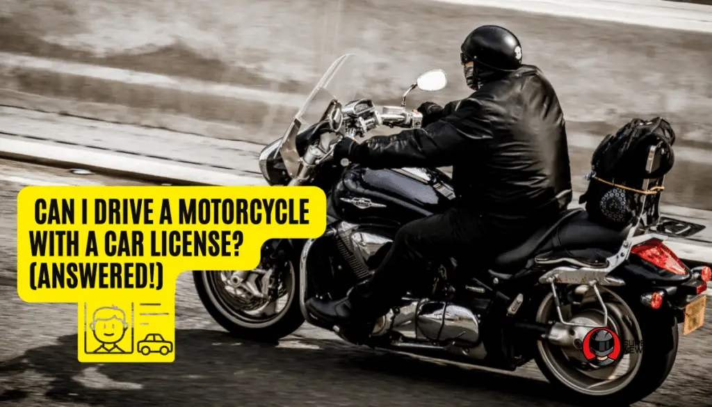 Can I Drive A Motorcycle With A Car License Answered SuperBike Newbie